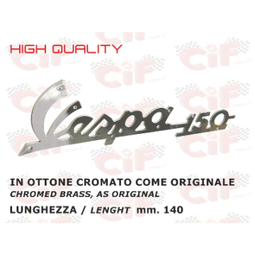 TARGHETTA "HIGH QUALITY "VESPA 150" IN OTTONE CROMATO COME L'ORIGINALE (lunghezza mm. 140) PER SCUDO ANTERIORE CIF : 5738-OC  CI
