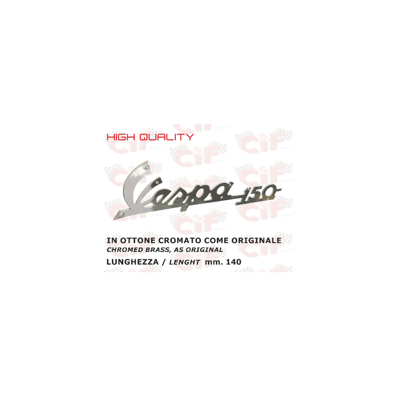 TARGHETTA "HIGH QUALITY "VESPA 150" IN OTTONE CROMATO COME L'ORIGINALE (lunghezza mm. 140) PER SCUDO ANTERIORE CIF : 5738-OC  CI